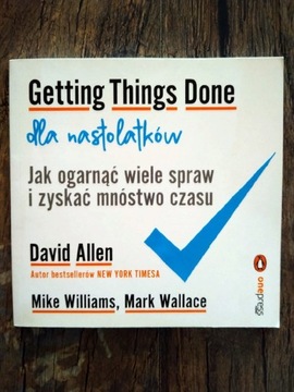 Getting Things Done dla nastolatków - David Allen