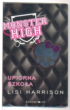 "Monster High: Upiorna szkoła" Lisi Harrison