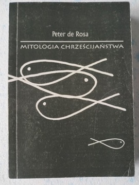 Mitologia chrześcijaństwa Peter de Rosa