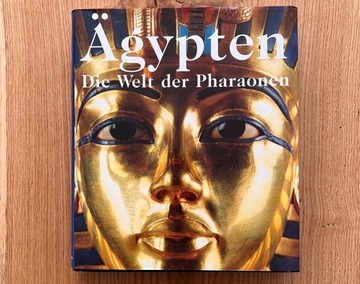 Ägypten. Die Welt der Pharaonen - Könemann