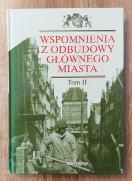 Wspomnienia z odbudowy głównego miasta Tom II