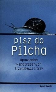 Pisz do Pilcha. Opowieści współczesnych 30 i 3