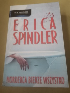 Erica Spindler. Morderca bierze wszystko