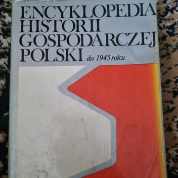 Encyklopedia historii gospodarczej Polski do 1945