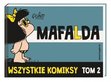 Mafalda. Wszystkie komiksy. Tom 2.    Quino