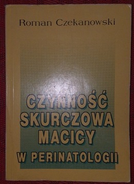 Czynność skurczowa macicy w perinatologii