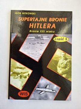 Supertajne bronie Hitlera cz.5 - Igor Witkowski 