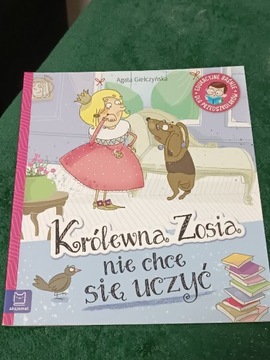 Książeczka Królewna Zosia nie chce się uczyć.