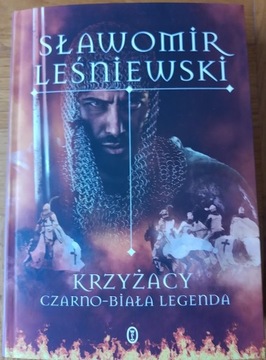 Leśniewski Sławomir Krzyżacy Czarno-biała legenda