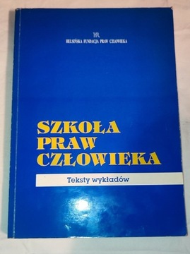 Szkoła Praw Człowieka Teksty wykładów 1996r.