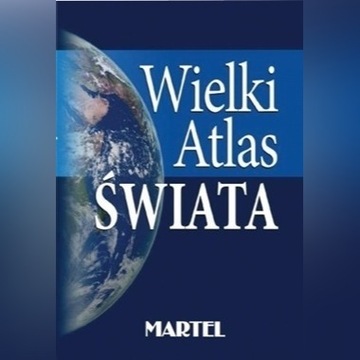 WIELKI ATLAS ŚWIATA 