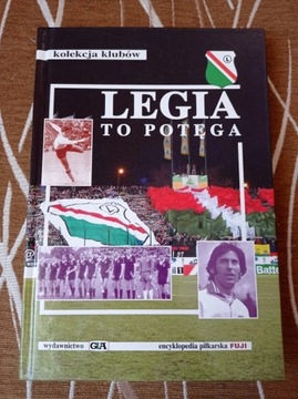 Encyklopedia piłkarska Fuji - Legia to potęga