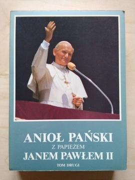 Anioł Pański Z Papieżem Janem Pawłem II - tom II