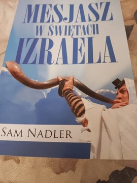 Mesjasz w Świętach Izraela - Sam Nadler