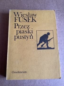 W.Fusek „ Przez Piaski pustyń „.