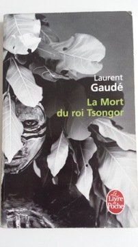 LA MORT DU ROI TSONGOR Laurent Gaudé