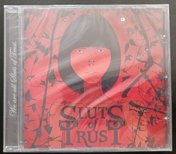 Sluts of trust cd nowa zafoliowana We are all 