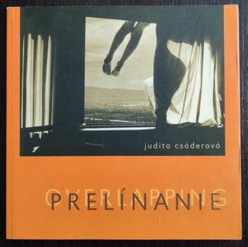 Judita Csaderova - Prelinanie / Overlapping
