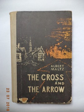 THE CROSS AND THE ARROW - Albert Maltz - 1963