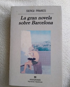 La gran novela sobre Barcelona- Sergi Pamies