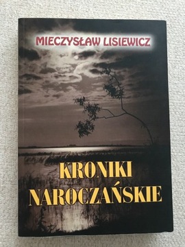 Kroniki Naroczańskie, Mieczysław Lisiewicz