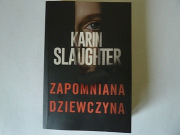 Zapomniana dziewczyna   Karin Slaughter