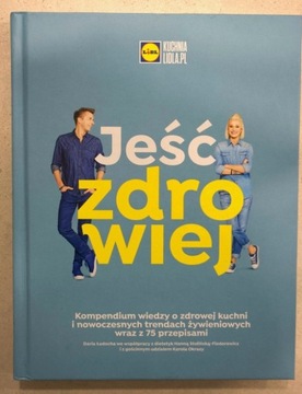 Jeść zdrowiej - kompedium wiedzy i przpisy Lidl