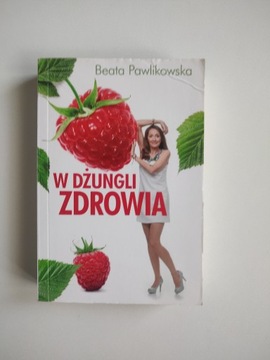 W dżungli zdrowia Beata Pawlikowska