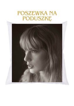 poszewka na poduszke 40x40 taylor swift