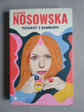 Powrót z Bambuko Katarzyna Nosowska