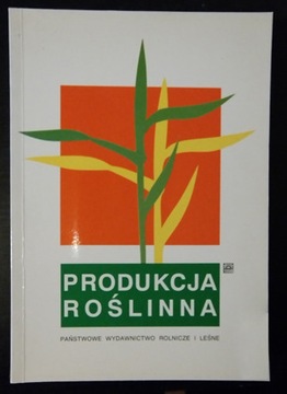 Produkcja roślinna. Wyd. IV, PWRIL