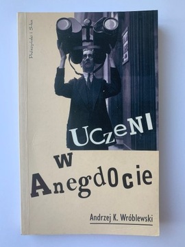 Andrzej Wróblewski Uczeni w Anegdocie