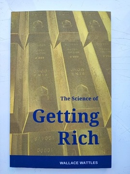The science of getting rich. Wallace Wattles