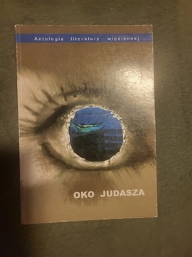 Oko Judasza Antologia literatury więziennej