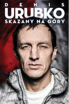 Denis Urubko, Skazany na góry