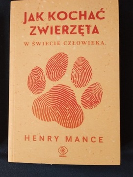 Jak kochać zwierzęta. Henry Mance