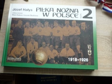 PIŁKA NOŻNA W POLSCE TOM 2 1918-1926