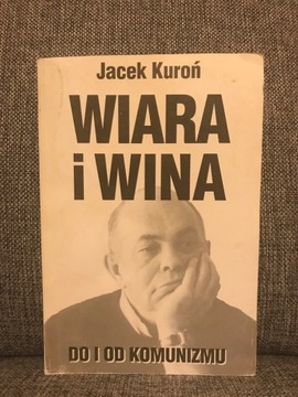 Jacek Kuroń Wiara i Wina