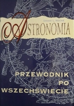 Astronomia. Przewodnik po wszechświecie D Moche