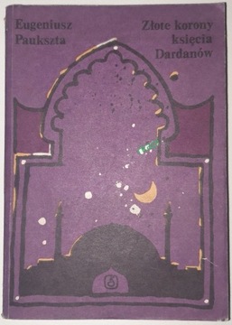 Złote Korony Księcia Dardanów - Paukszta E. 1980 r
