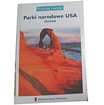 PARKI NARODOWE USA (ZACHÓD) Podróże marzeń BDB