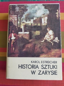 Karol Estreicher - Historia Sztuki w Zarysie