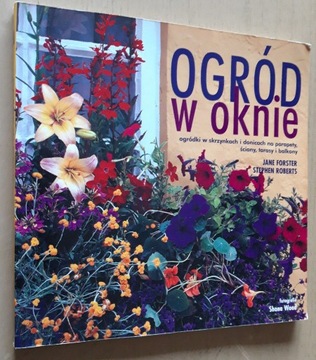 Ogród w oknie –  Jane Forster, Stephen Roberts 