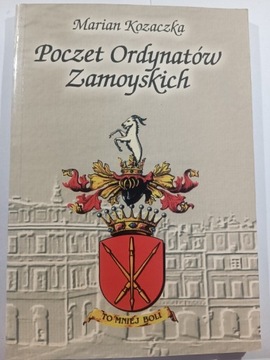 Poczet Ordynatów Zamoyskich- Marian Kozaczka