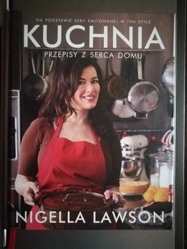 Nigella Lawson - Kuchnia. Przepisy z serca domu 