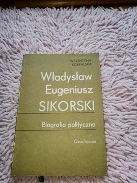 Władysław Eugeniusz Sikorski Biografia polityczna