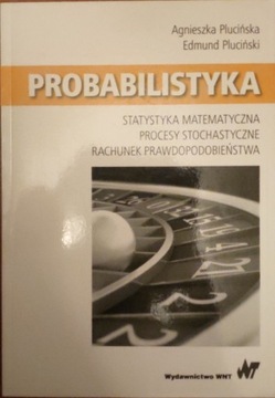 Probabilistyka A. Plucińska E. Pluciński