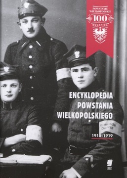 ENCYKLOPEDIA POWSTANIA WIELKOPOLSKIEGO 1918-1919