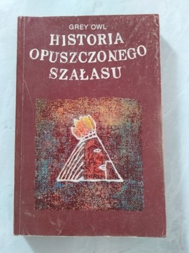 "Historia opuszczonego szałasu" Grey Owl