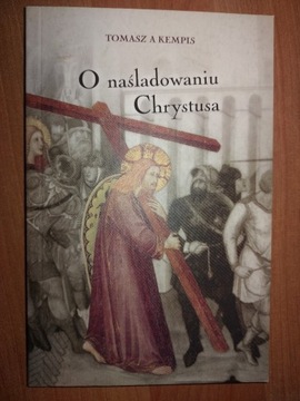 O naśladowaniu Chrystusa. Tomasz Kempis